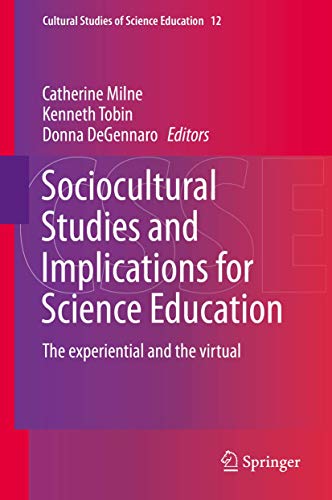 9789400742390: Sociocultural Studies and Implications for Science Education: The experiential and the virtual: 12 (Cultural Studies of Science Education)