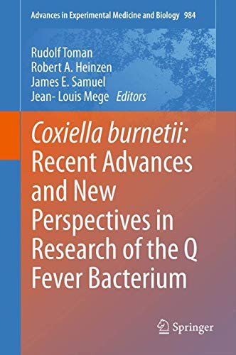 Stock image for Coxiella burnetii: Recent Advances and New Perspectives in Research of the Q Fever Bacterium (Advances in Experimental Medicine and Biology, 984) for sale by Lucky's Textbooks