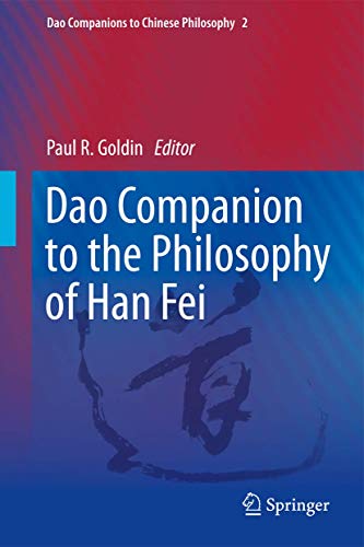 Dao Companion to the Philosophy of Han Fei - Goldin, Paul R. (Editor)