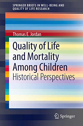 Quality of Life and Mortality Among Children : Historical Perspectives - Thomas E. Jordan