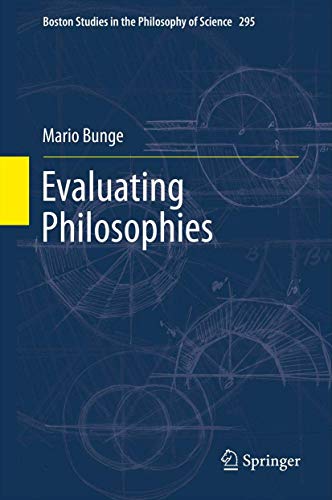9789400744073: Evaluating Philosophies: 295 (Boston Studies in the Philosophy and History of Science, 295)