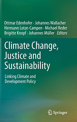 Imagen de archivo de Climate Change, Justice and Sustainability: Linking Climate and Development Policy a la venta por Lucky's Textbooks