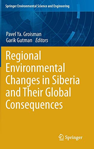 Stock image for Regional Environmental Changes in Siberia and their Global Consequences. for sale by Antiquariat im Hufelandhaus GmbH  vormals Lange & Springer