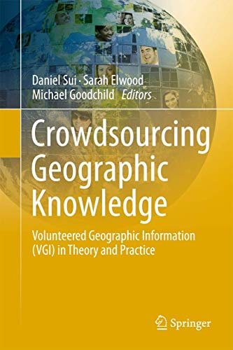 Stock image for Crowdsourcing Geographic Knowledge: Volunteered Geographic Information (Vgi) in Theory and Practice for sale by Revaluation Books