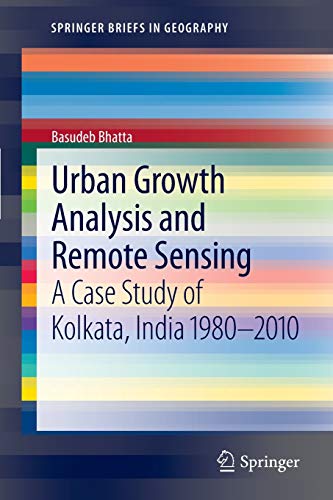 9789400746978: Urban Growth Analysis and Remote Sensing: A Case Study of Kolkata, India 1980–2010 (SpringerBriefs in Geography)