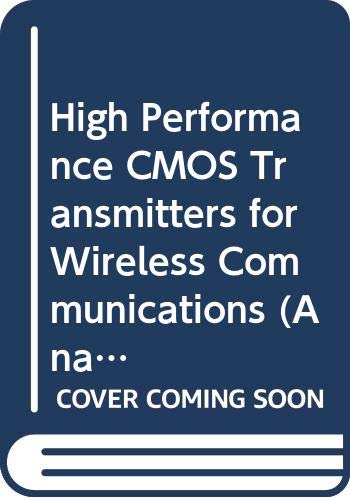 High Performance CMOS Transmitters for Wireless Communications (Analog Circuits and Signal Processing) (9789400747005) by Jeffrey Weldon; Paul Gray
