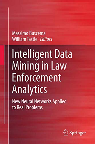 9789400749139: Intelligent Data Mining in Law Enforcement Analytics: New Neural Networks Applied to Real Problems