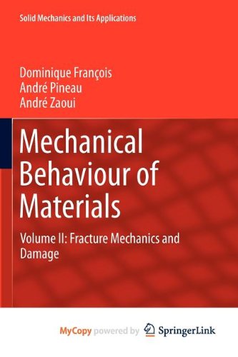 Mechanical Behaviour of Materials: Volume II: Fracture Mechanics and Damage (9789400749313) by Unknown Author