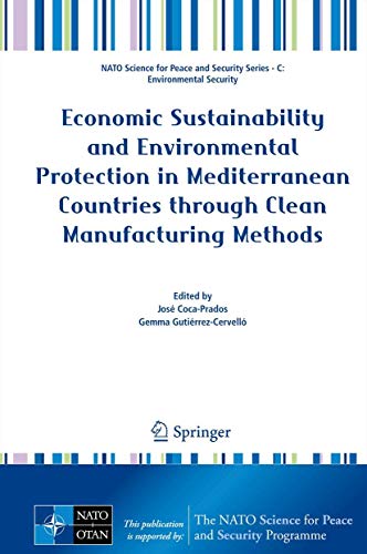 9789400750784: Economic Sustainability and Environmental Protection in Mediterranean Countries through Clean Manufacturing Methods (NATO Science for Peace and Security Series C: Environmental Security)