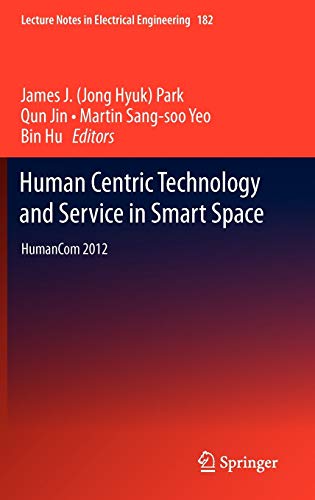 Imagen de archivo de Human Centric Technology and Service in Smart Space: HumanCom 2012 (Lecture Notes in Electrical Engineering, 182) a la venta por Lucky's Textbooks