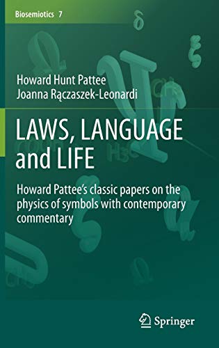 9789400751606: Laws, Language and Life: Howard Pattee s Classic Papers on the Physics of Symbols With Contemporary Commentary