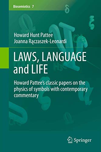 Stock image for LAWS; LANGUAGE and LIFE : Howard Pattee's classic papers on the physics of symbols with contemporary commentary for sale by Ria Christie Collections