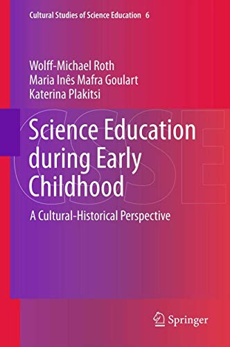 9789400751859: Science Education during Early Childhood: A Cultural-Historical Perspective: 6 (Cultural Studies of Science Education)