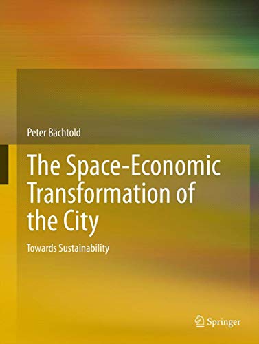 The Space-Economic Transformation of the City. Towards Sustainability.