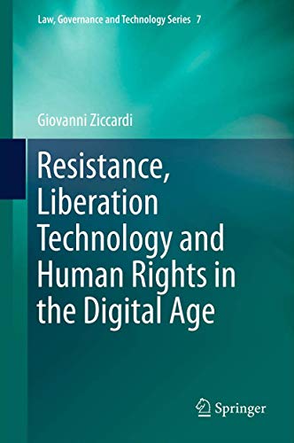 9789400752757: Resistance, Liberation Technology and Human Rights in the Digital Age: 7 (Law, Governance and Technology Series)