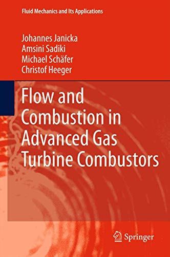 9789400753198: Flow and Combustion in Advanced Gas Turbine Combustors: 102 (Fluid Mechanics and Its Applications, 102)