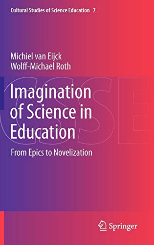Stock image for Imagination of Science in Education: From Epics to Novelization (Cultural Studies of Science Education, 7) for sale by Irish Booksellers