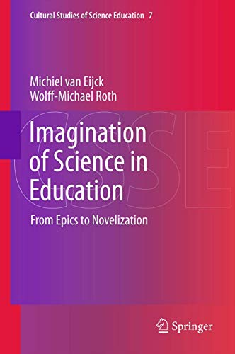 Stock image for Imagination of Science in Education: From Epics to Novelization (Cultural Studies of Science Education) for sale by BookHolders