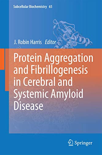 9789400754157: Protein Aggregation and Fibrillogenesis in Cerebral and Systemic Amyloid Disease