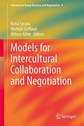 Imagen de archivo de Models for Intercultural Collaboration and Negotiation: 6 (Advances in Group Decision and Negotiation, 6) a la venta por Cotswold Rare Books