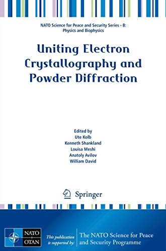 9789400755857: Uniting Electron Crystallography and Powder Diffraction (NATO Science for Peace and Security Series B: Physics and Biophysics)