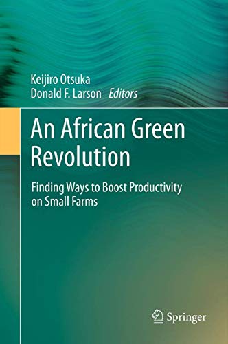 Stock image for An African Green Revolution. Finding Ways to Boost Productivity on Small Farms. for sale by Antiquariat im Hufelandhaus GmbH  vormals Lange & Springer