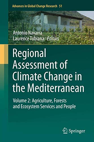 Regional Assessment of Climate Change in the Mediterranean. Vol. 2 - Agriculture, Forests and Eco...