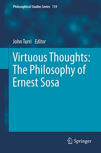 Stock image for Virtuous Thoughts The Philosophy of Ernest Sosa for sale by Michener & Rutledge Booksellers, Inc.