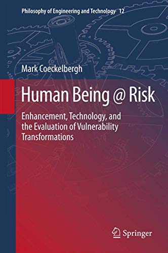 Beispielbild fr Human being @ risk. Enhancement, technology, and the evaluation of vulnerability transformations. zum Verkauf von Gast & Hoyer GmbH
