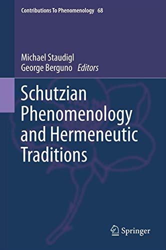 Stock image for Schutzian Phenomenology and Hermeneutic Traditions (Contributions to Phenomenology, 68) for sale by Burke's Book Store