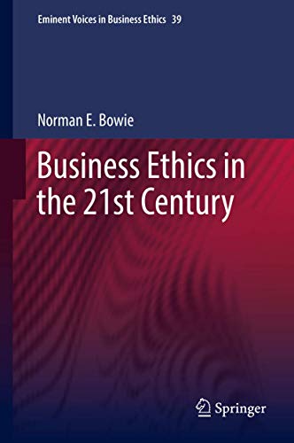 Business Ethics in the 21st Century (Issues in Business Ethics, 39)