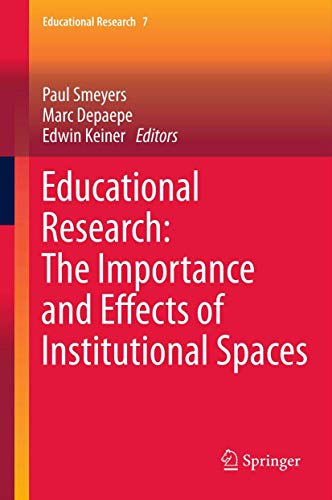 9789400762466: Educational Research: The Importance and Effects of Institutional Spaces: 7