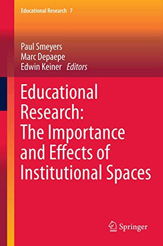 Stock image for Educational Research: The Importance and Effects of Institutional Spaces. for sale by Antiquariat im Hufelandhaus GmbH  vormals Lange & Springer