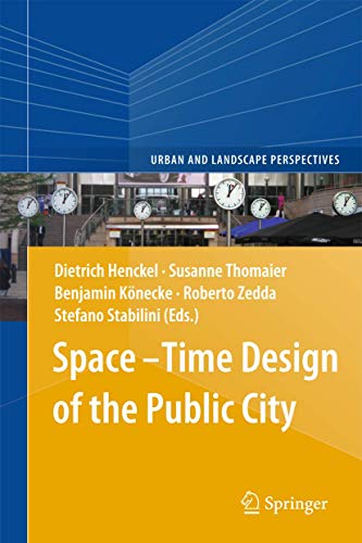 9789400764248: Space-Time Design of the Public City