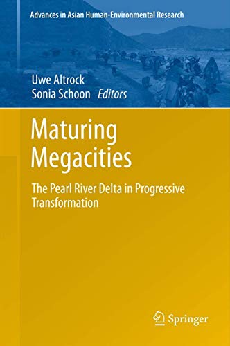 Maturing Megacities. The Pearl River Delta in Progressive Transformation.