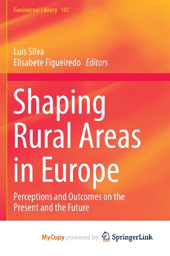 9789400767973: Shaping Rural Areas in Europe: Perceptions and Outcomes on the Present and the Future