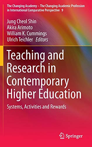 9789400768291: Teaching and Research in Contemporary Higher Education: Systems, Activities and Rewards: 9 (The Changing Academy – The Changing Academic Profession in International Comparative Perspective)
