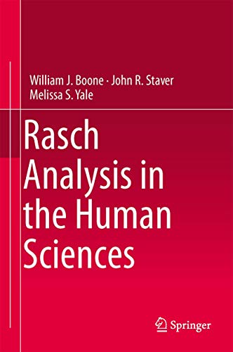 Rasch Analysis in the Human Sciences (9789400768567) by Boone, William J.; Staver, John R.; Yale, Melissa S.