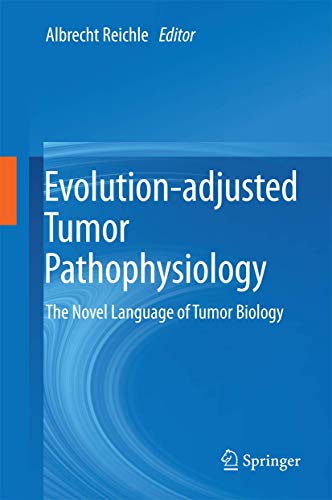 9789400768659: Evolution-adjusted Tumor Pathophysiology:: The Novel Language of Tumor Biology