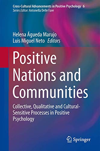 9789400768680: Positive Nations and Communities: Collective, Qualitative and Cultural-Sensitive Processes in Positive Psychology (Cross-Cultural Advancements in Positive Psychology, 6)