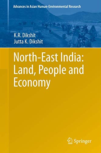 9789400770546: North-East India: Land, People and Economy (Advances in Asian Human-Environmental Research)