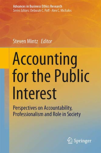 Imagen de archivo de Accounting for the Public Interest: Perspectives on Accountability, Professionalism and Role in Society (Advances in Business Ethics Research, 4) a la venta por Phatpocket Limited