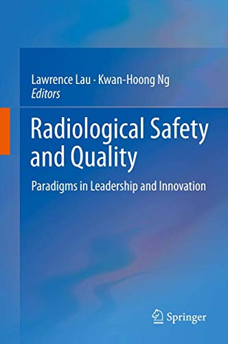 Beispielbild fr Radiological Safety and Quality. Paradigms in Leadership and Innovation. zum Verkauf von Gast & Hoyer GmbH