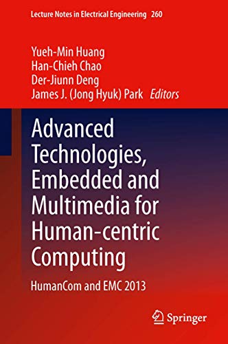 9789400772618: Advanced Technologies, Embedded and Multimedia for Human-centric Computing: HumanCom and EMC 2013: 260 (Lecture Notes in Electrical Engineering, 260)