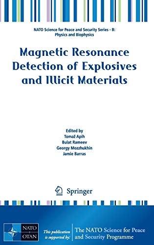 9789400772649: Magnetic Resonance Detection of Explosives and Illicit Materials (NATO Science for Peace and Security Series B: Physics and Biophysics)