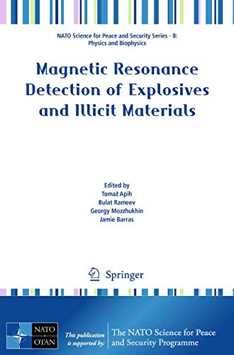 9789400772670: Magnetic Resonance Detection of Explosives and Illicit Materials: NATO Science for Peace and Security Series B Physics and Biophysics