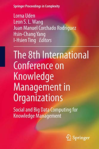 9789400772861: The 8th International Conference on Knowledge Management in Organizations: Social and Big Data Computing for Knowledge Management