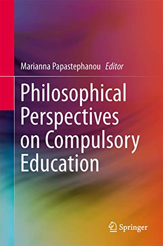 Stock image for Philosophical Perspectives on Compulsory Education for sale by AwesomeBooks
