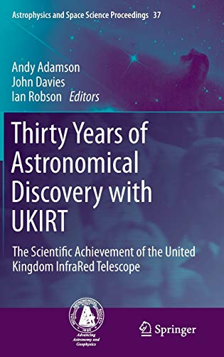 Imagen de archivo de Thirty Years of Astronomical Discovery with UKIRT. The Scientific Achievement of the United Kingdom InfraRed Telescope. a la venta por Gast & Hoyer GmbH