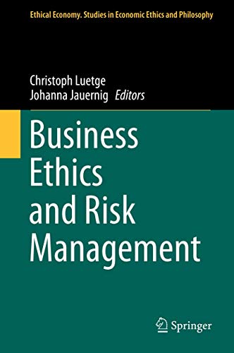 9789400774407: Business Ethics and Risk Management: 43 (Ethical Economy)